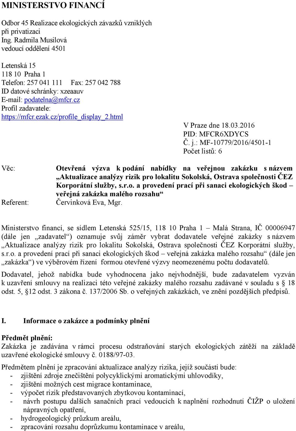 cz/profile_display_2.html V Praze dne 18.03.2016 PID: MFCR6XDYCS Č. j.