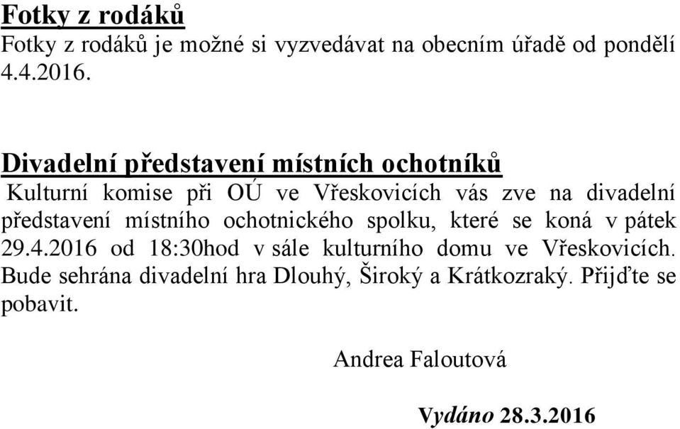 představení místního ochotnického spolku, které se koná v pátek 29.4.