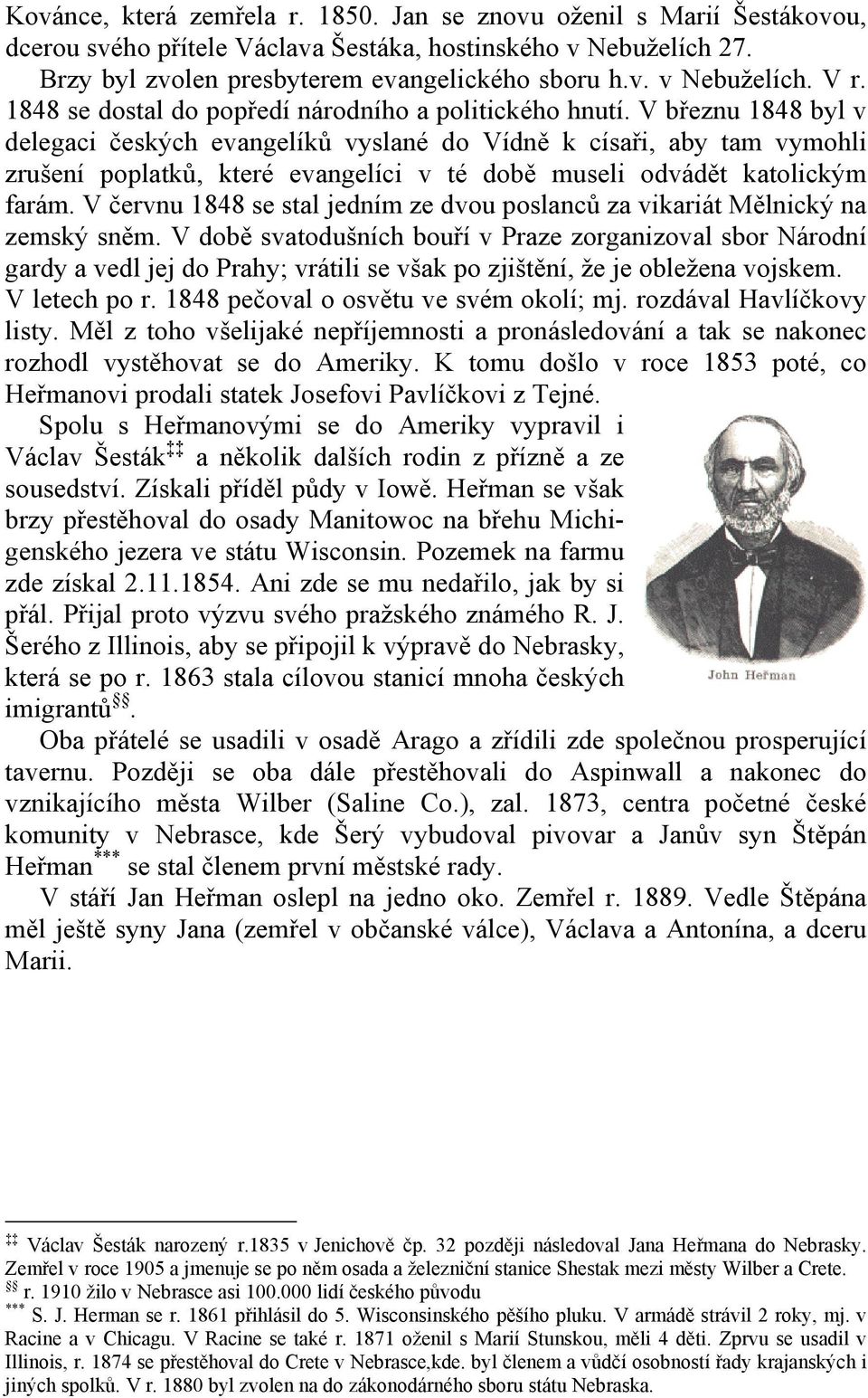 V březnu 1848 byl v delegaci českých evangelíků vyslané do Vídně k císaři, aby tam vymohli zrušení poplatků, které evangelíci v té době museli odvádět katolickým farám.