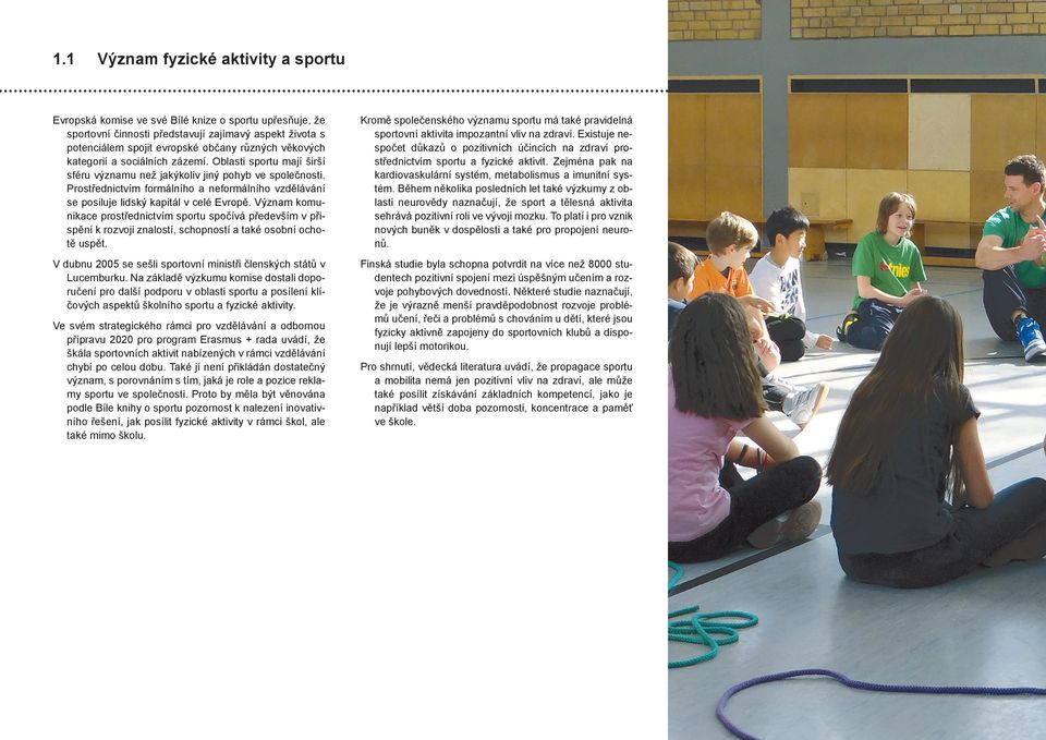 Prostřednictvím formálního a neformálního vzdělávání se posiluje lidský kapitál v celé Evropě.
