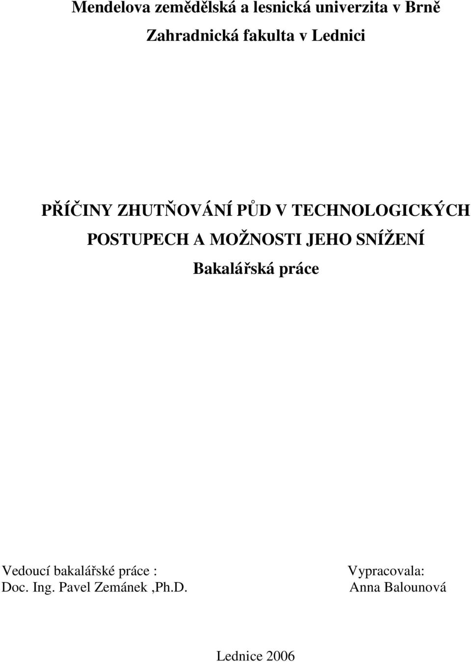 POSTUPECH A MOŽNOSTI JEHO SNÍŽENÍ Bakalářská práce Vedoucí