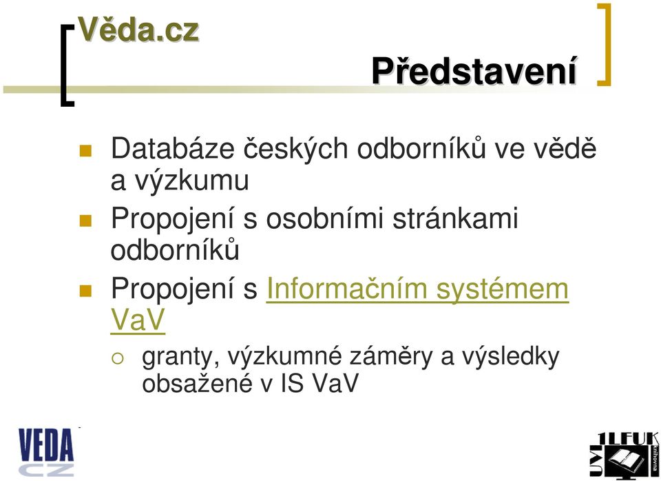 a výzkumu Propojení s osobními stránkami