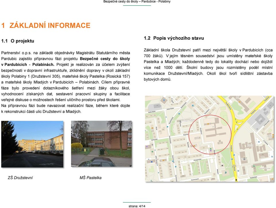 školy Mladých v Pardubicích Polabinách.