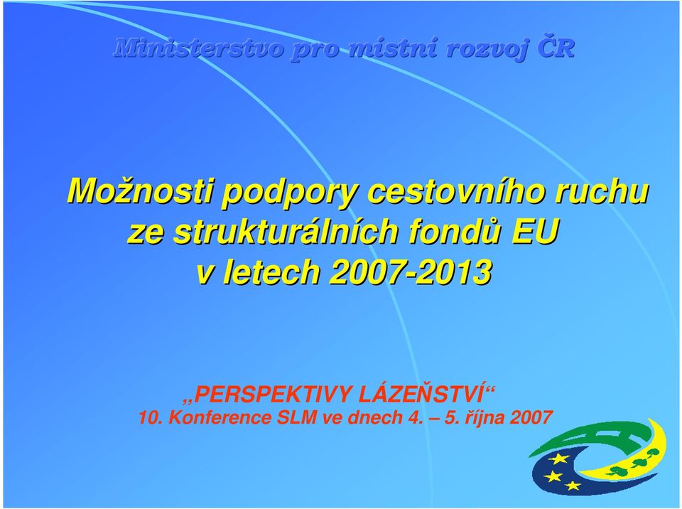 2007-2013 2013 PERSPEKTIVY LÁZEŇSTVÍ