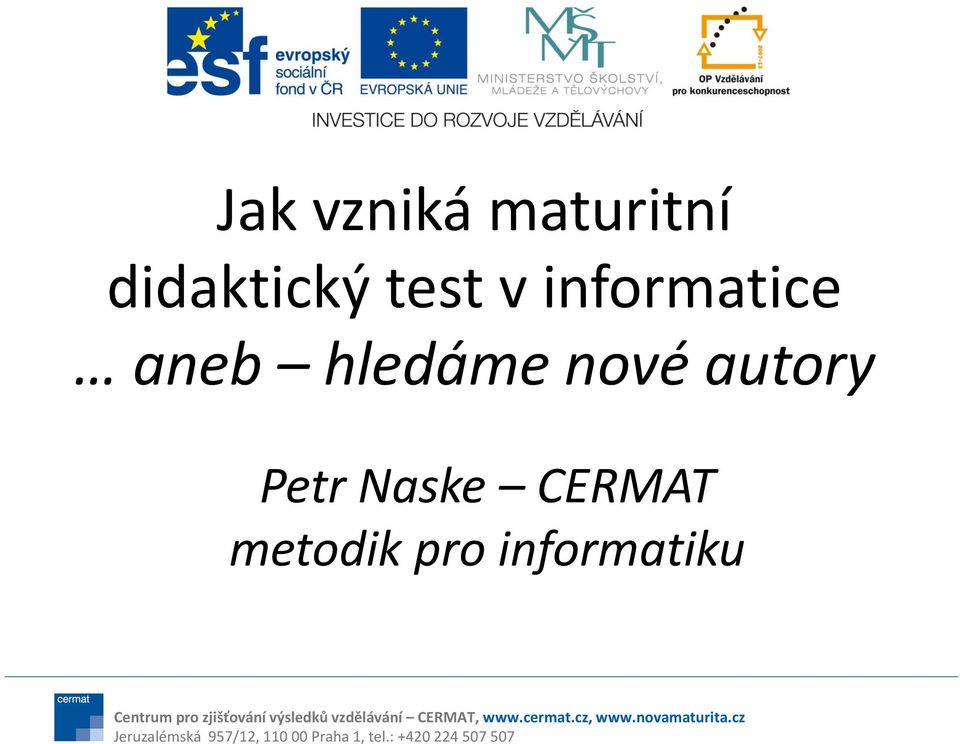 zjišťování výsledků vzdělávání CERMAT, www.cermat.cz, www.