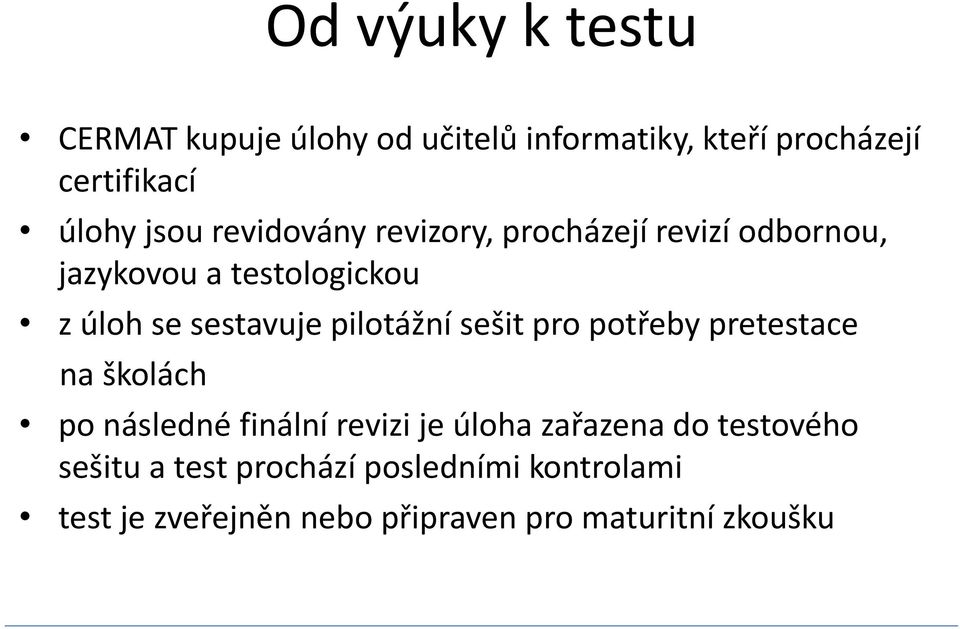 pilotážní sešit pro potřeby pretestace na školách po následné finální revizi je úloha zařazena do