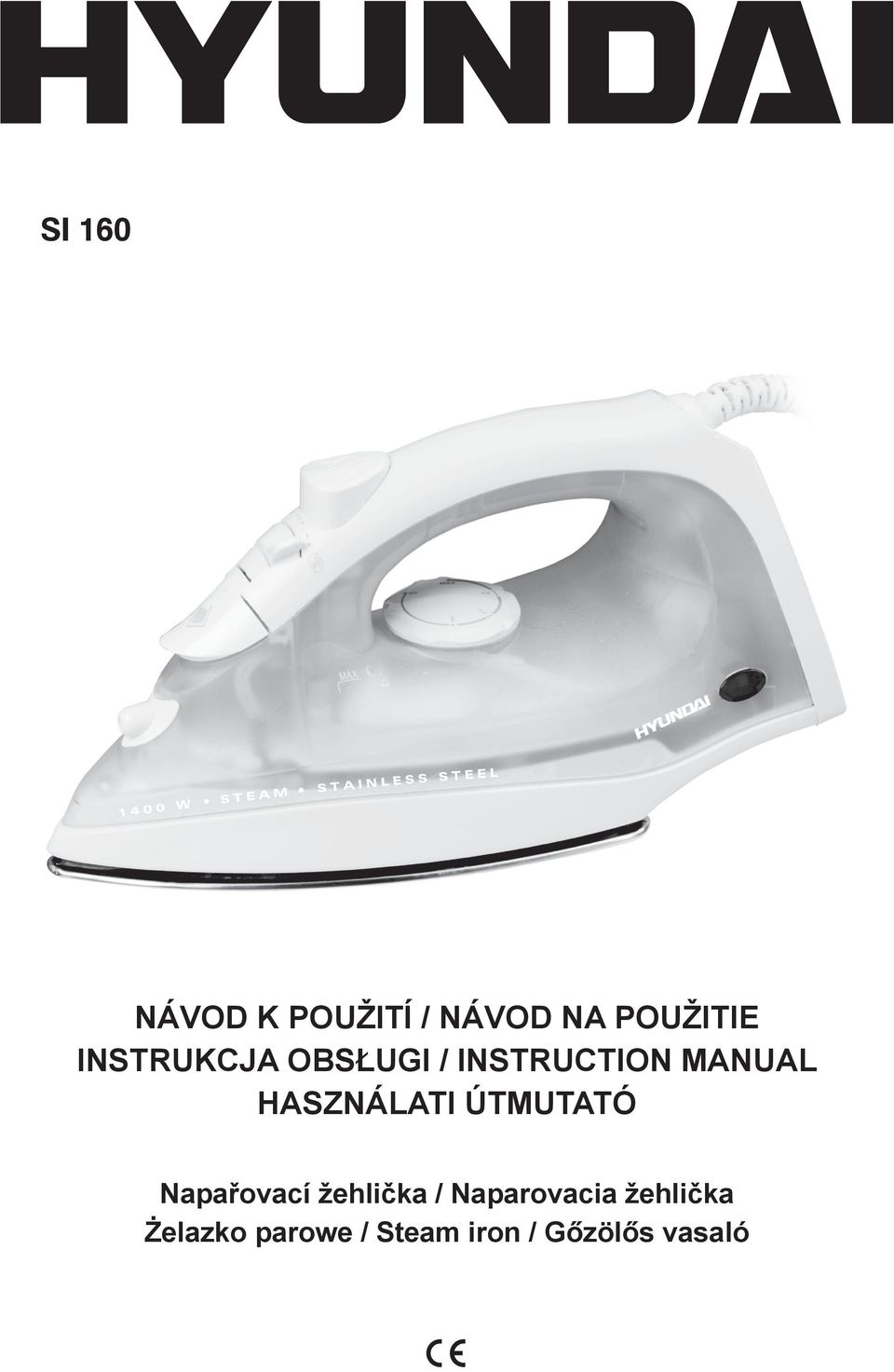 HASZNÁLATI ÚTMUTATÓ Napařovací žehlička /