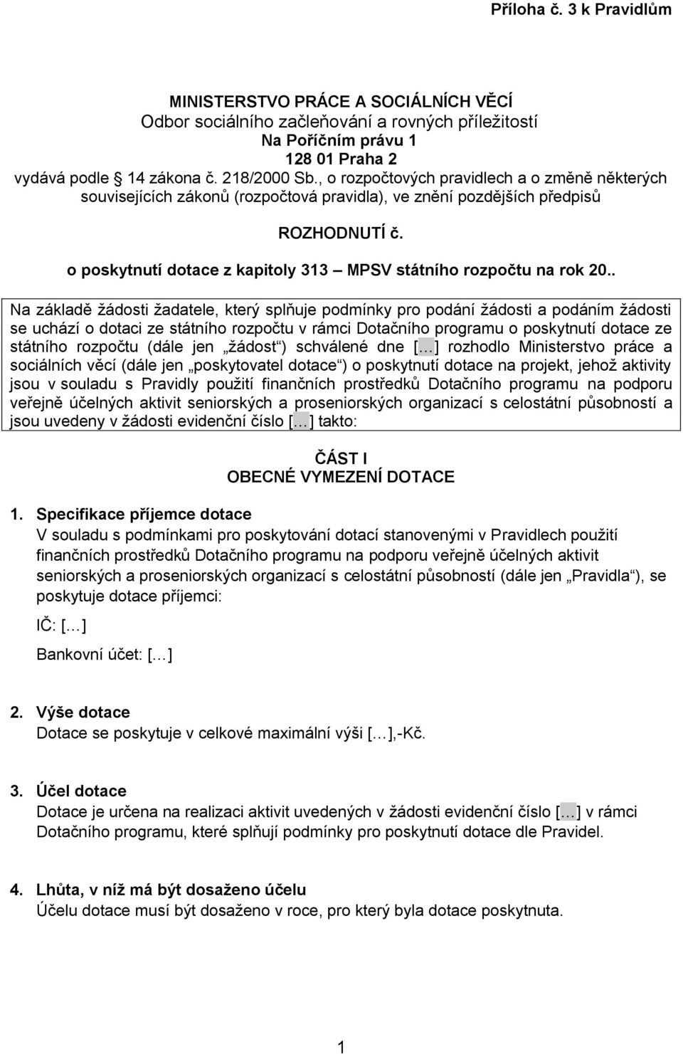 o poskytnutí dotace z kapitoly 313 MPSV státního rozpočtu na rok 20.