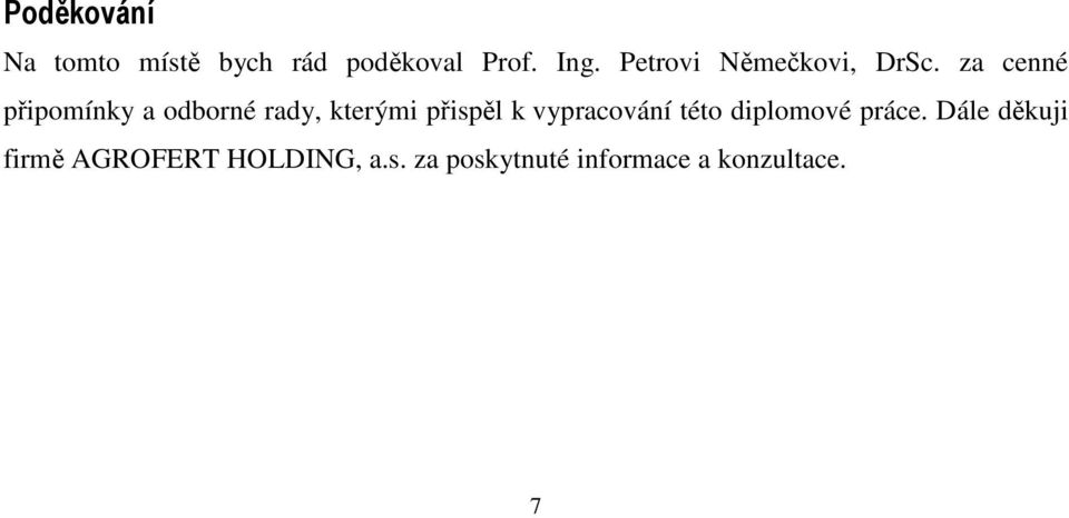 za cenné připomínky a odborné rady, kterými přispěl k