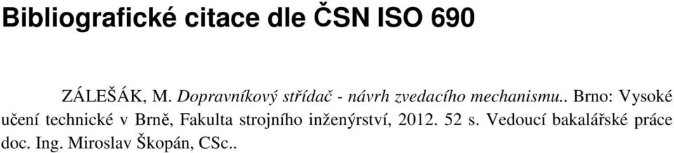 . Brno: Vysoké učení technické v Brně, Fakulta strojního