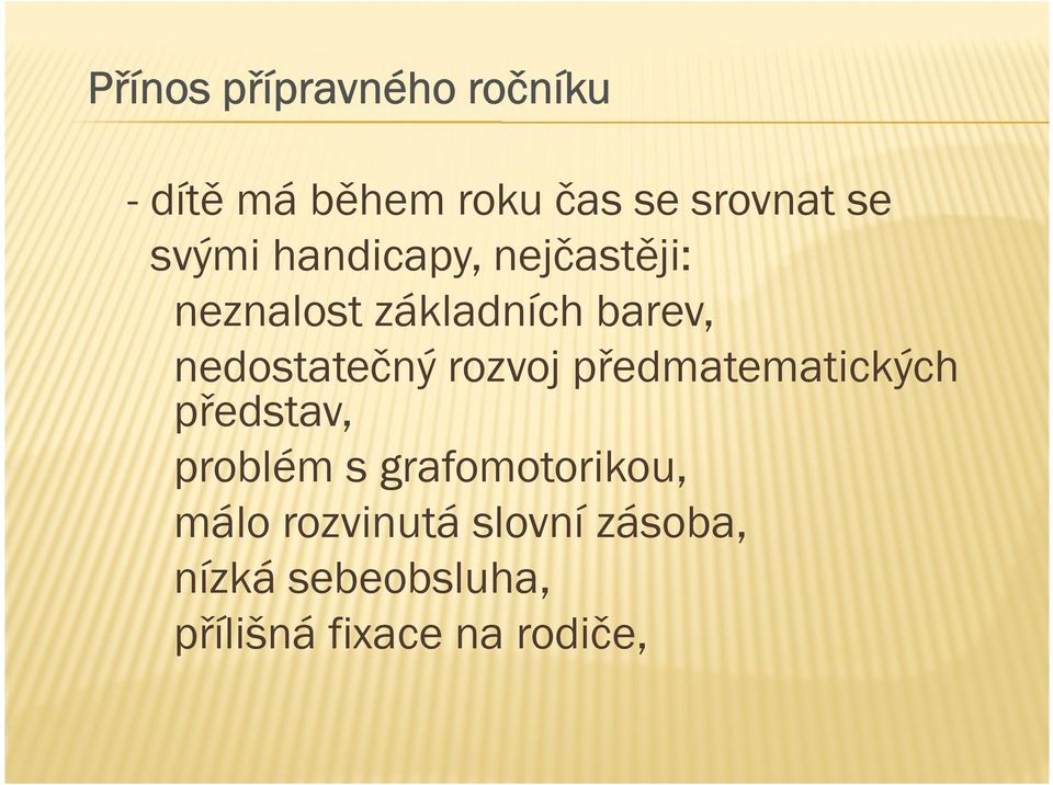 nedostatečný rozvoj předmatematických představ, problém s