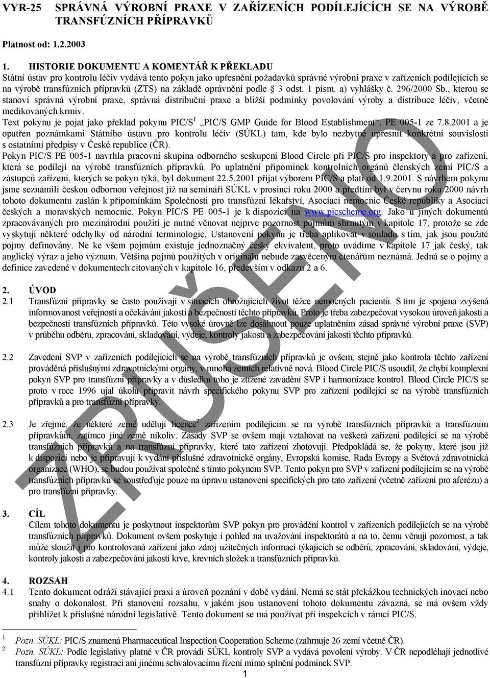 přípravků (ZTS) na základě oprávnění podle 3 odst. 1 písm. a) vyhlášky č. 296/2000 Sb.