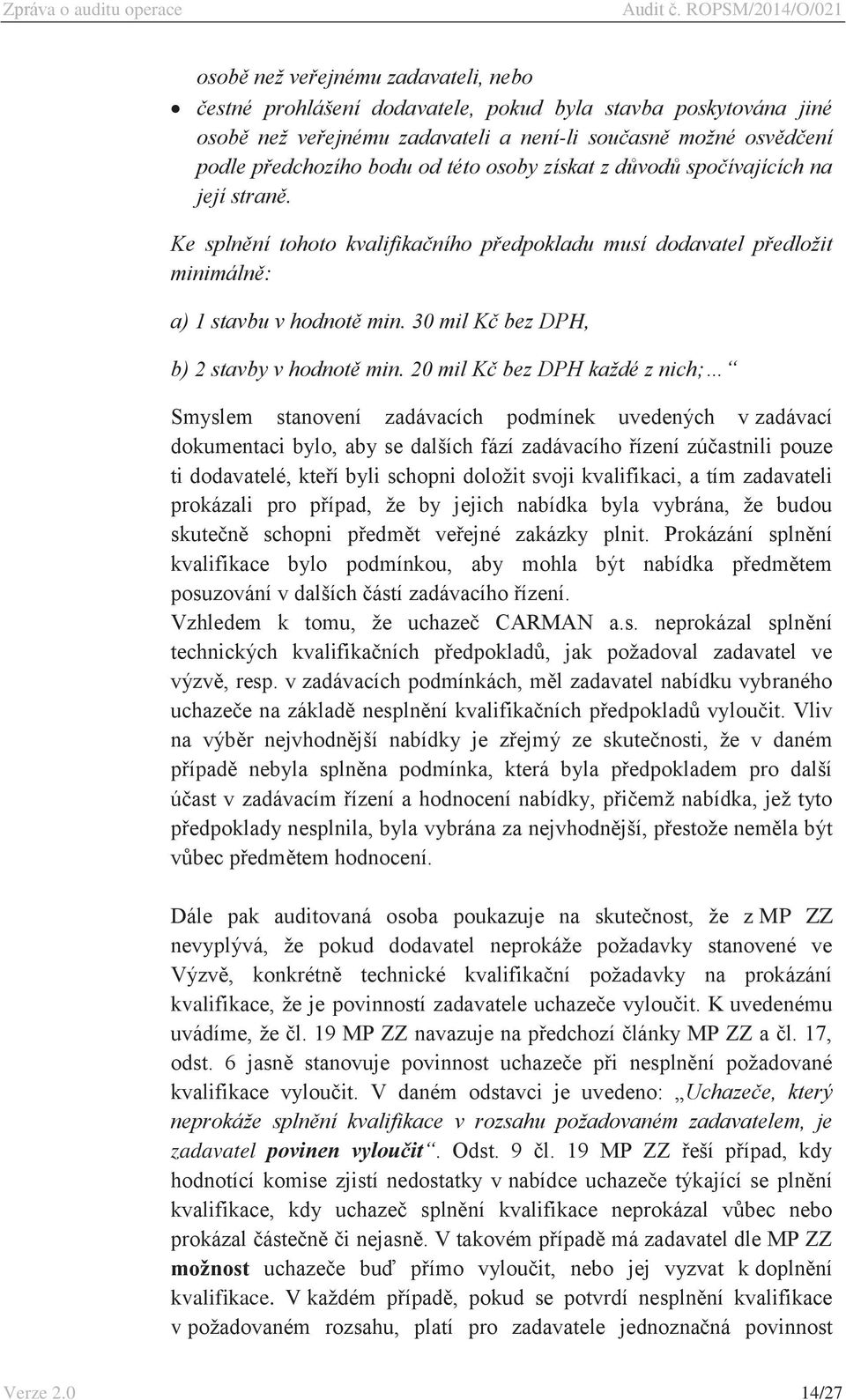 30 mil Kč bez DPH, b) 2 stavby v hodnotě min.