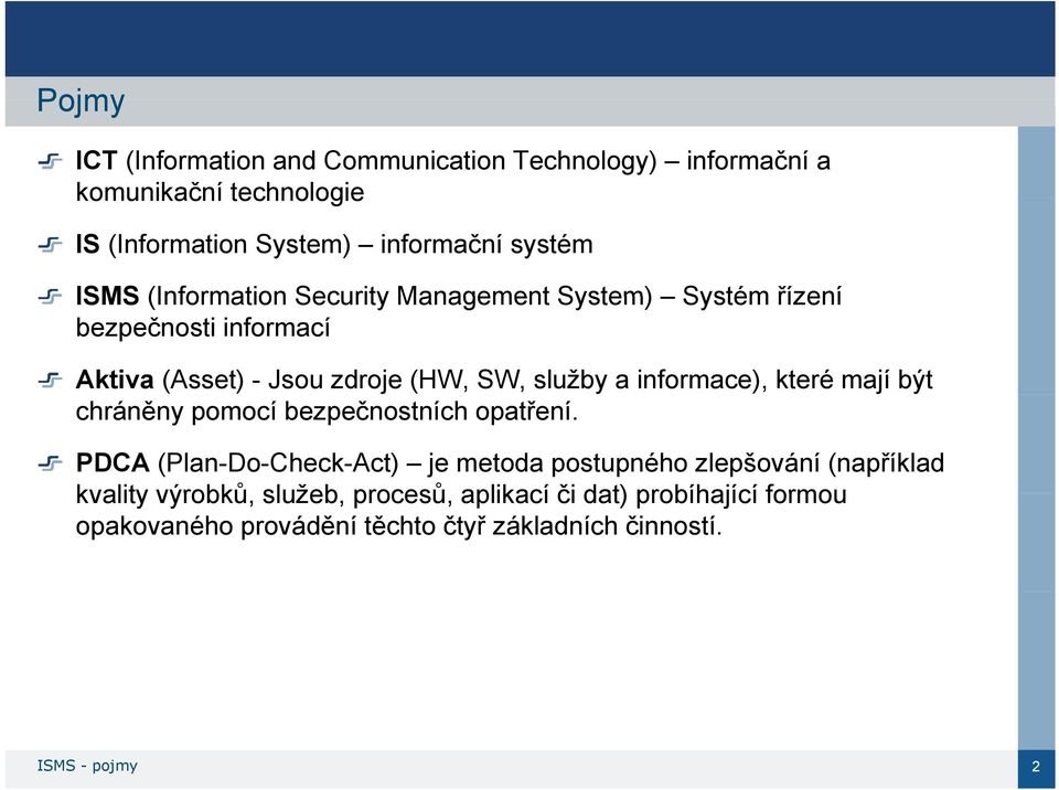 informace), které mají být chráněny pomocí bezpečnostních opatření.