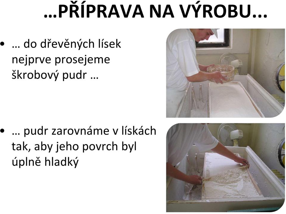 prosejeme škrobový pudr pudr