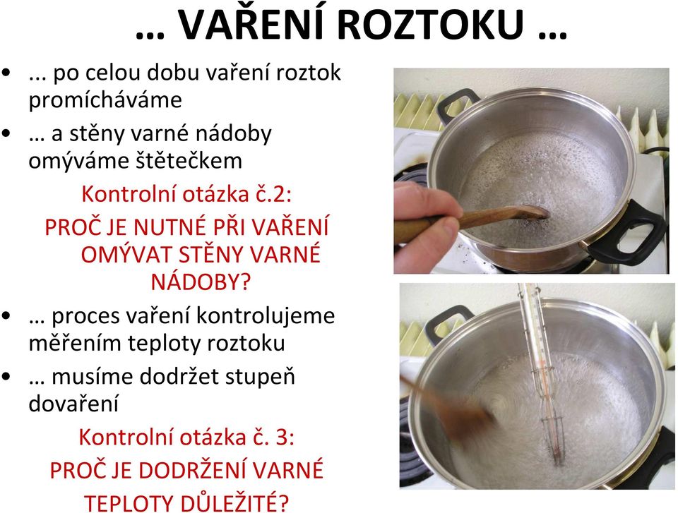 štětečkem Kontrolní otázka č.