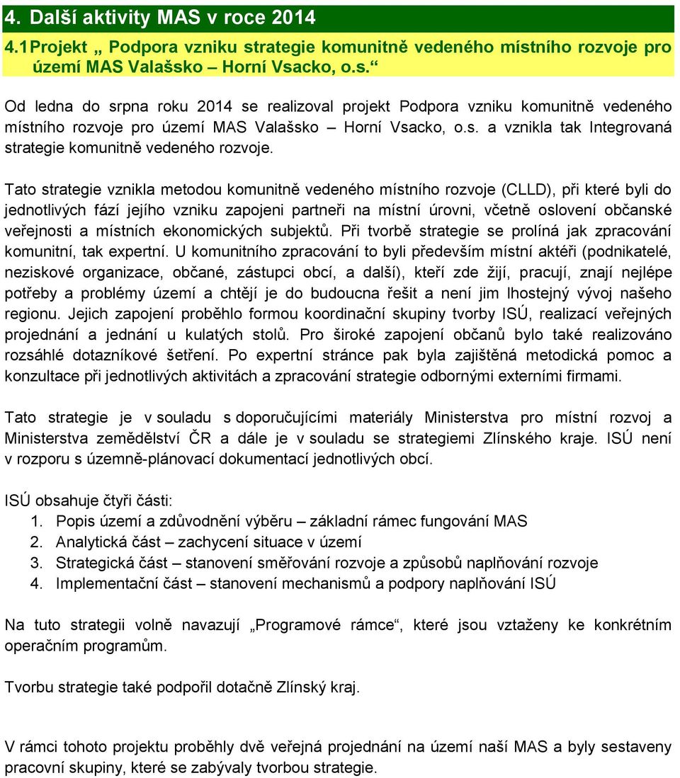 s. a vznikla tak Integrovaná strategie komunitně vedeného rozvoje.