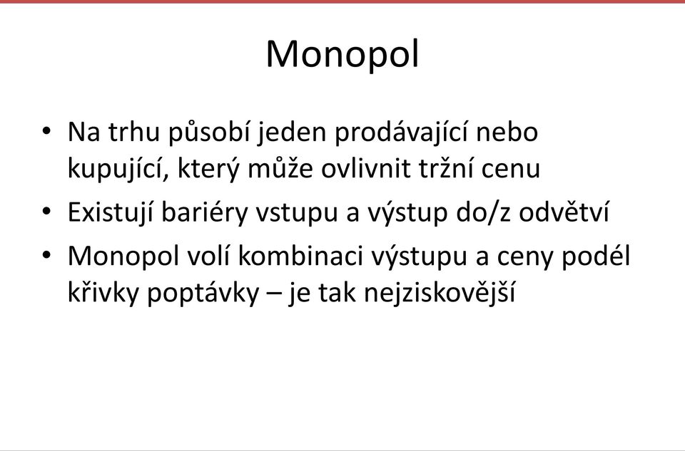 bariéry vstupu a výstup do/z odvětví Monopol volí