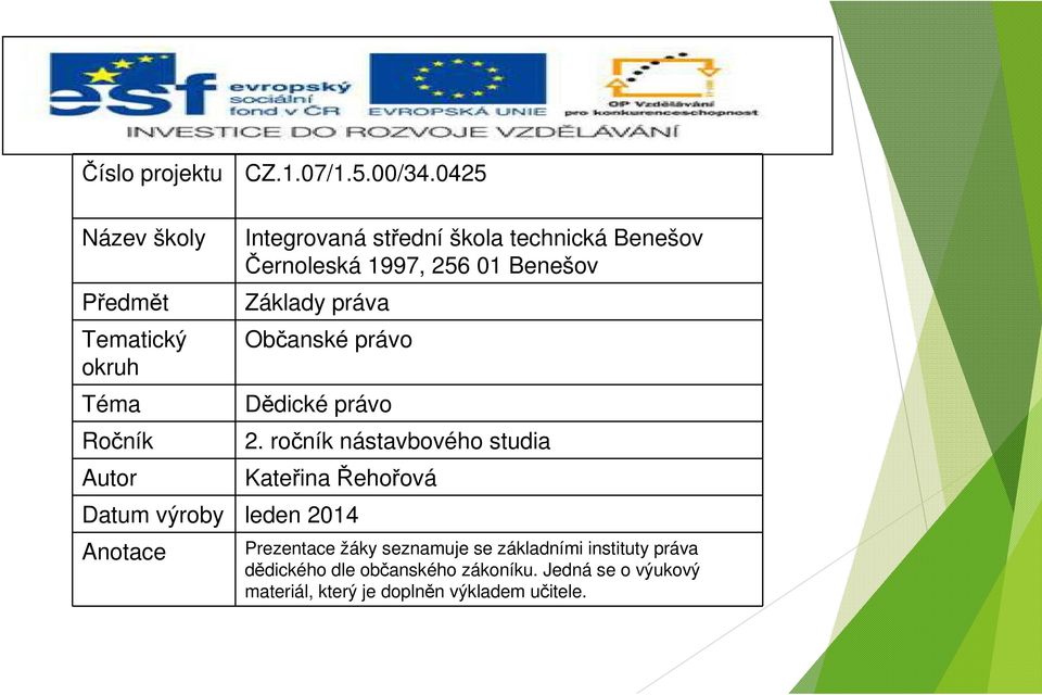 Černoleská 1997, 256 01 Benešov Základy práva Občanské právo Dědické právo 2.