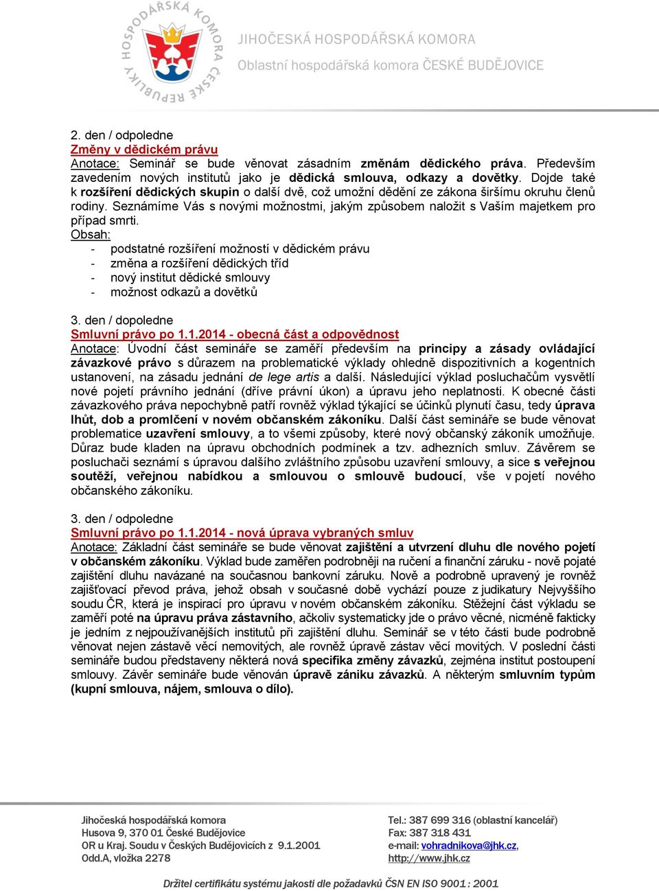 Seznámíme Vás s novými možnostmi, jakým způsobem naložit s Vaším majetkem pro případ smrti.