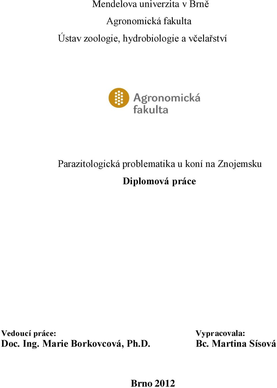 problematika u koní na Znojemsku Diplomová práce Vedoucí