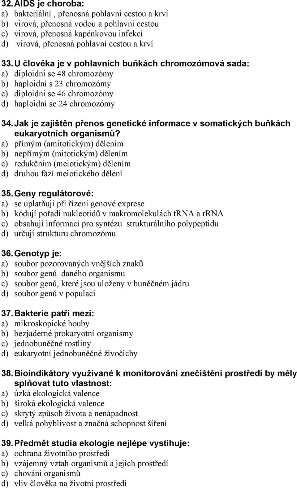 Jak je zajištěn přenos genetické informace v somatických buňkách eukaryotních organismů?