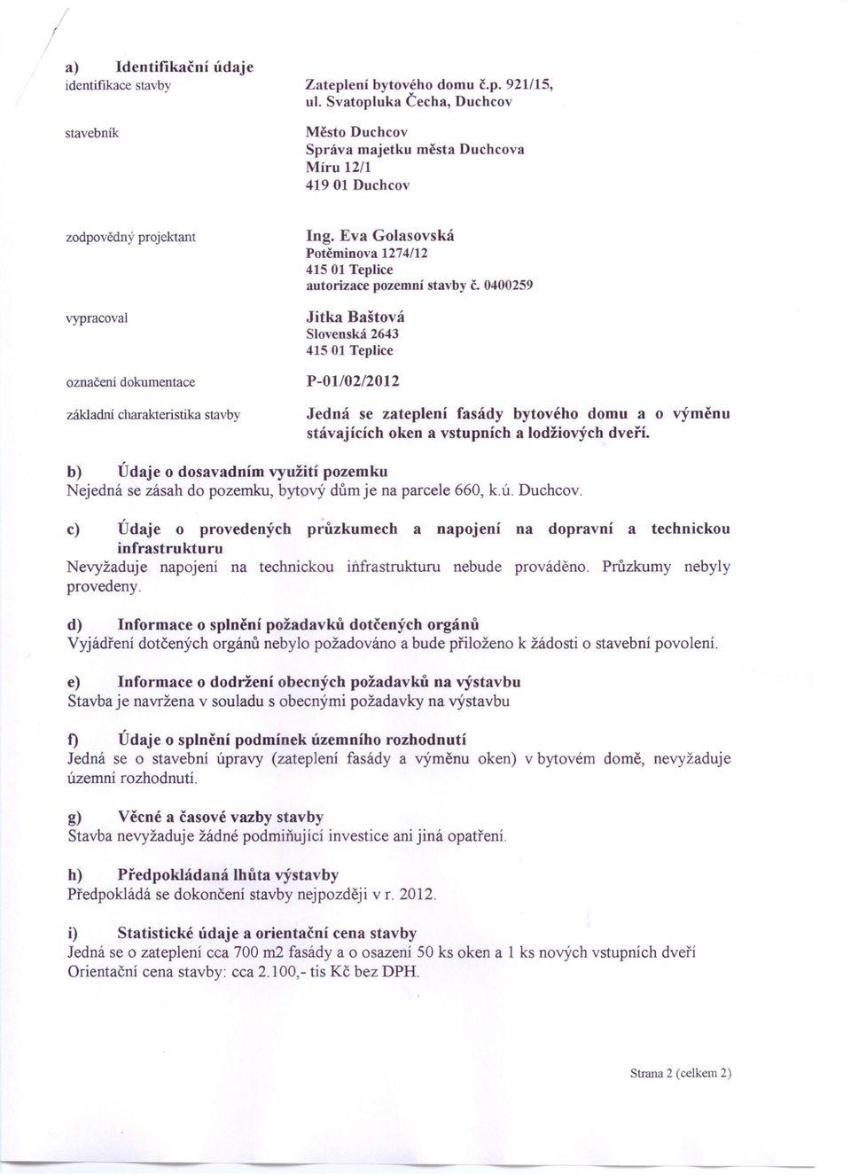 Eva Golasovská Potěminova 1274/12 415 01 Teplice autorizace pozemní stavby č.