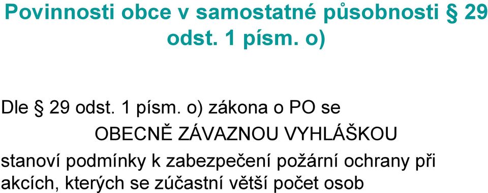 o) zákona o PO se OBECNĚ ZÁVAZNOU VYHLÁŠKOU stanoví