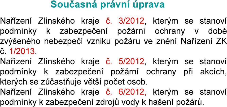 znění Nařízení ZK č. 1/2013. Nařízení Zlínského kraje č.