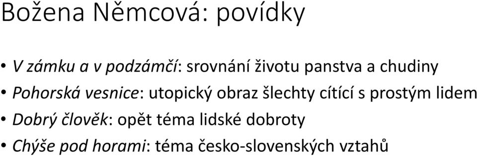 šlechty cítící s prostým lidem Dobrý člověk: opět téma