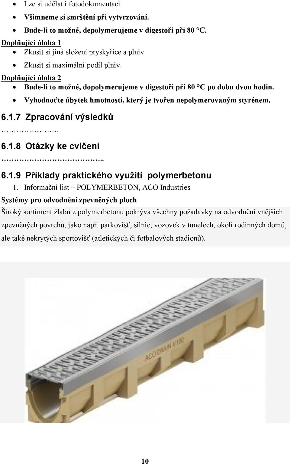1.7 Zpracování výsledků.. 6.1.8 Otázky ke cvičení.. 6.1.9 Příklady praktického využití polymerbetonu 1.