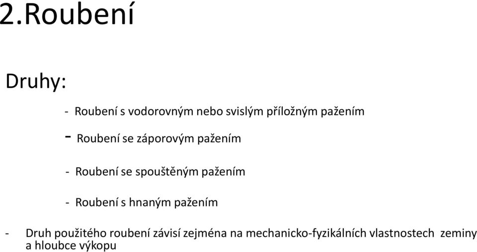 pažením - Roubení s hnaným pažením - Druh použitého roubení