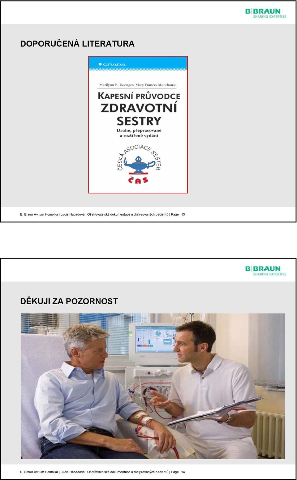 dokumentace u dialyzovaných pacientů Page 13 DĚKUJI ZA