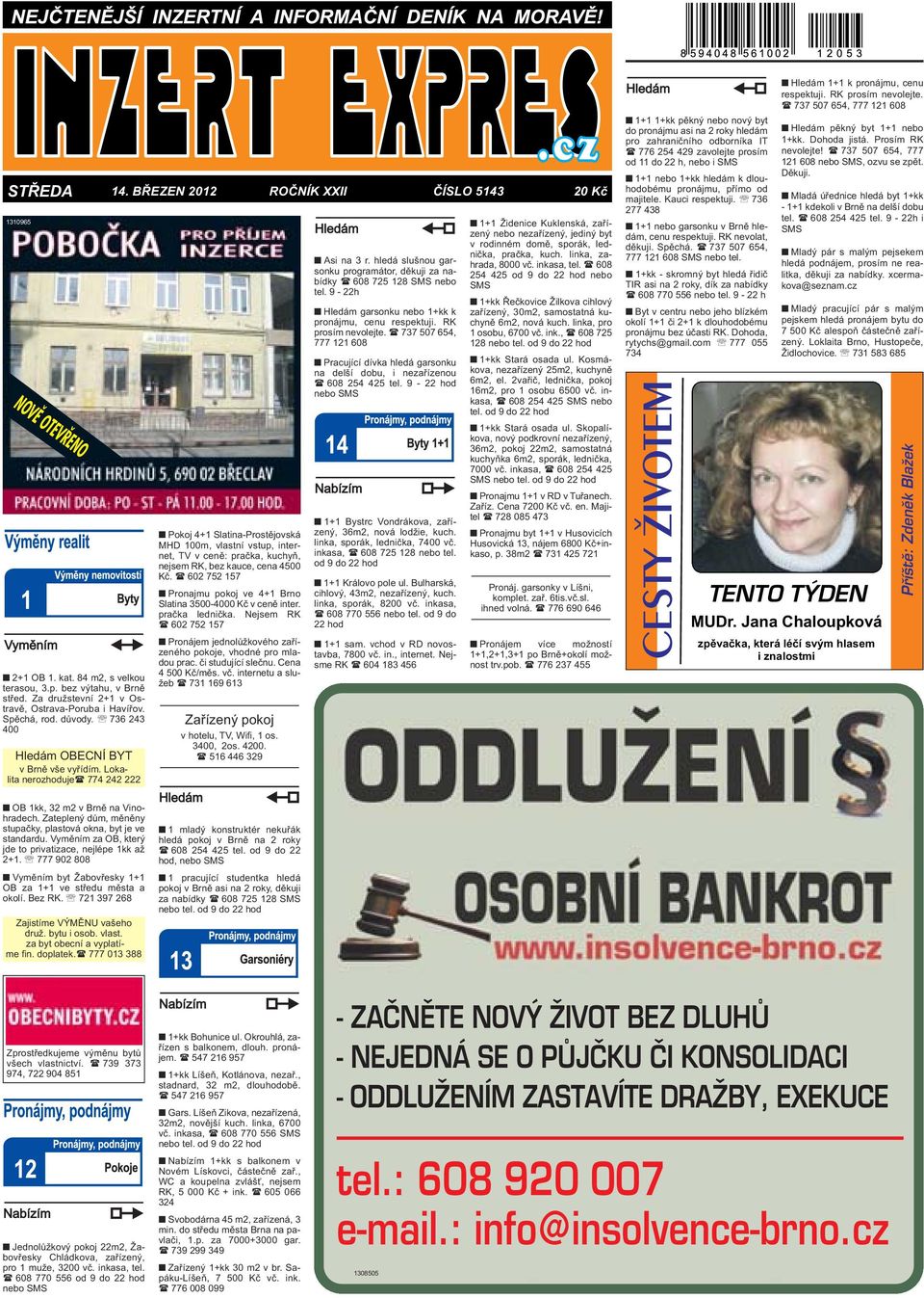 nejsem RK, bez kauce, cena 4500 Kč ( 602 752 157 Pronajmu pokoj ve 4+1 Brno Slatina 3500-4000 Kč v ceně inter pračka lednička Nejsem RK ( 602 752 157 Pronájem jednolůžkového zařízeného pokoje, vhodné