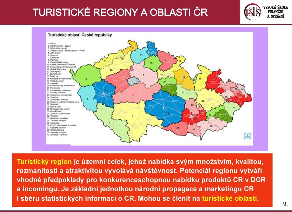 Potenciál regionu vytváří vhodné předpoklady pro konkurenceschopnou nabídku produktů CR v DCR a