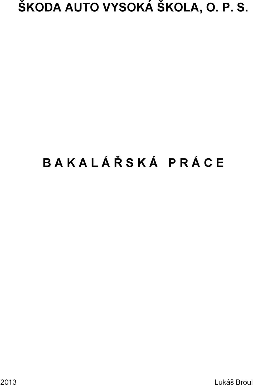 B A K A L Á Ř S K Á