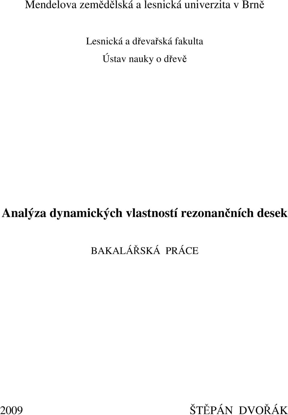 o dřevě Analýza dynamických vlastností