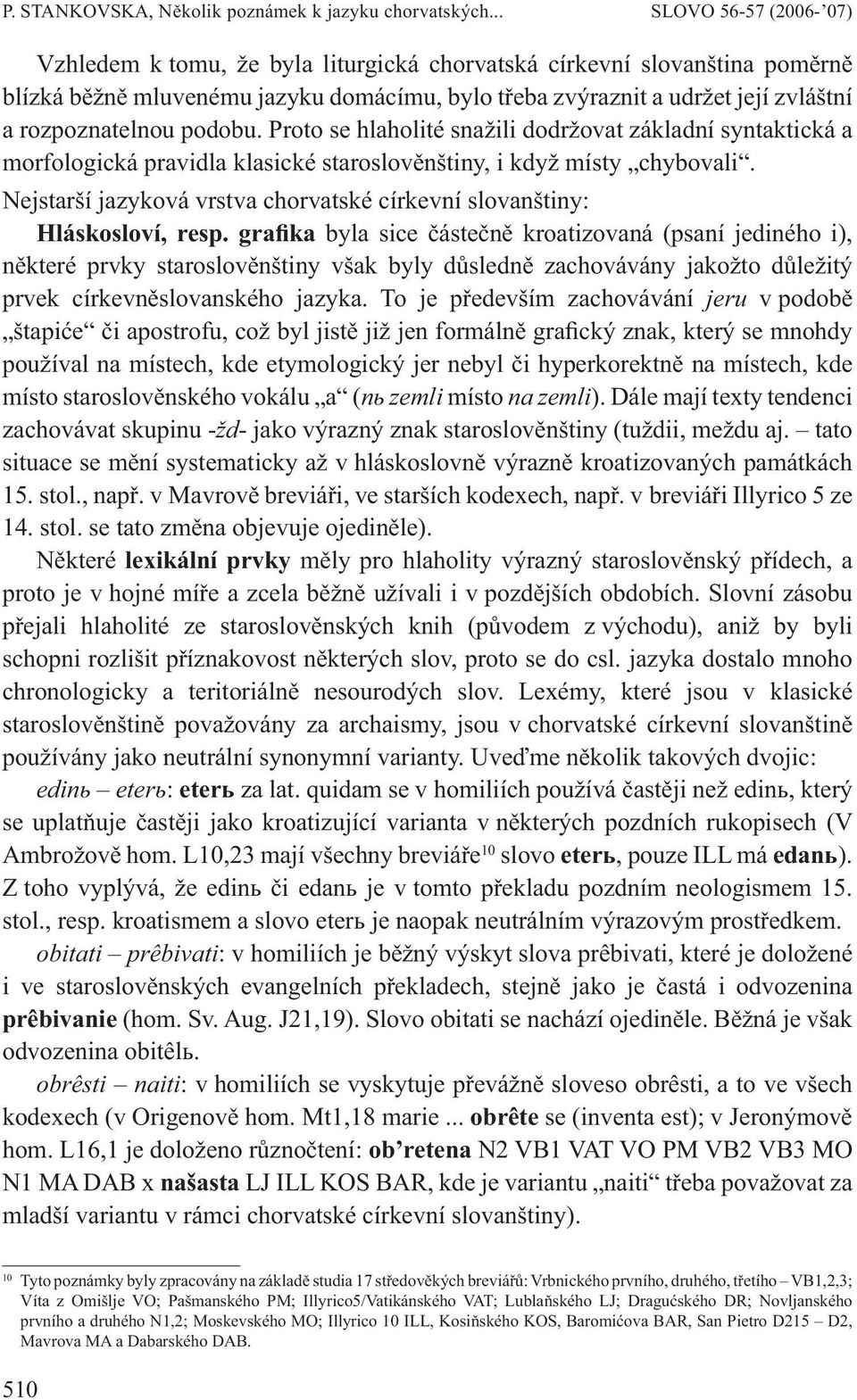 Nejstarší jazyková vrstva chorvatské církevní slovanštiny: Hláskosloví, resp.