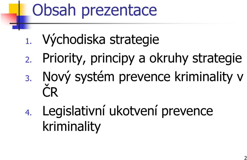 Nový systém prevence kriminality v ČR 4.