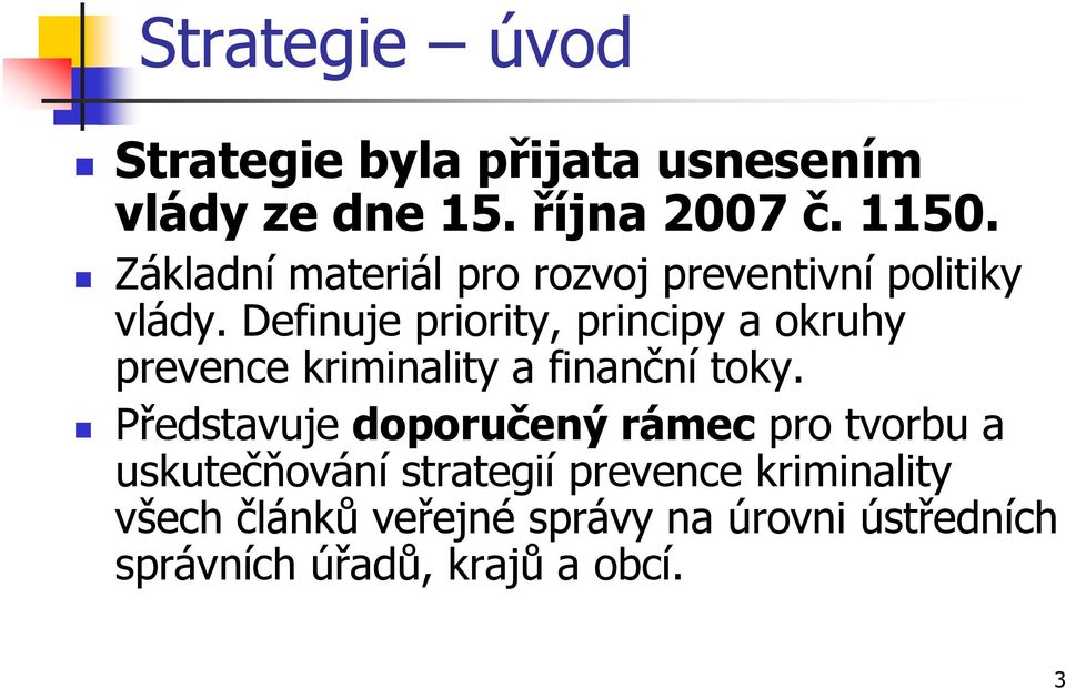 Definuje priority, principy a okruhy prevence kriminality a finanční toky.