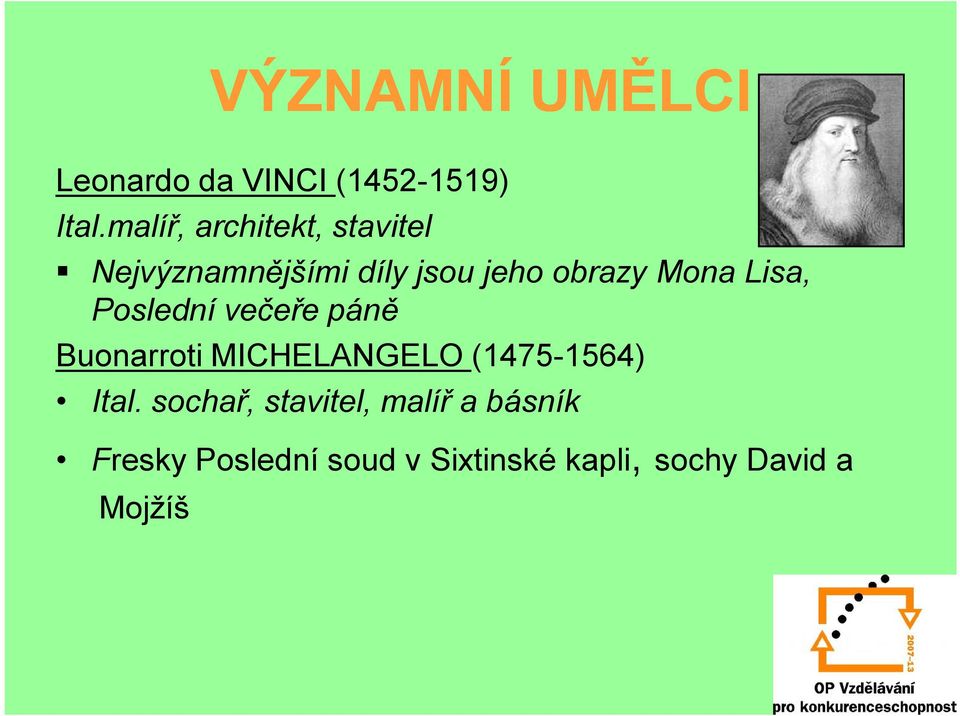 Lisa, Poslední večeře páně Buonarroti MICHELANGELO (1475-1564) Ital.