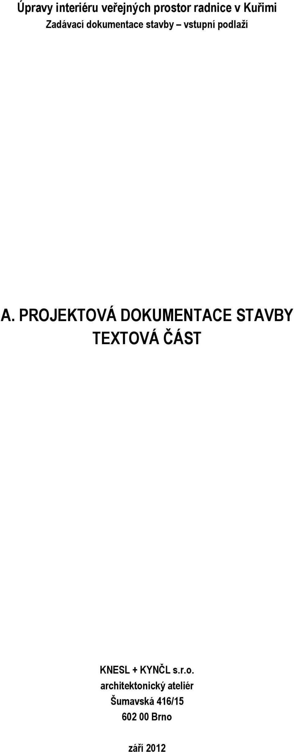 PROJEKTOVÁ DOKUMENTACE STAVBY TEXTOVÁ ČÁST KNESL +