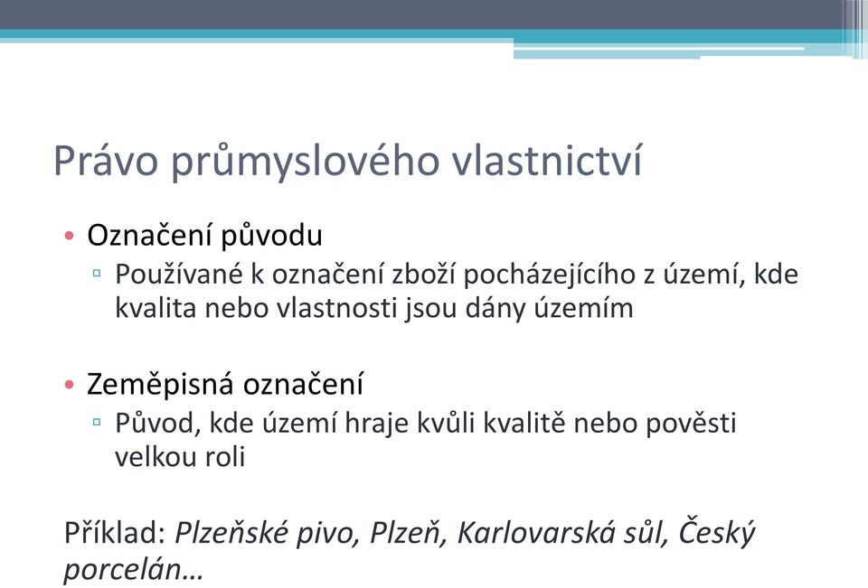 územím Zeměpisná označení Původ, kde území hraje kvůli kvalitě nebo