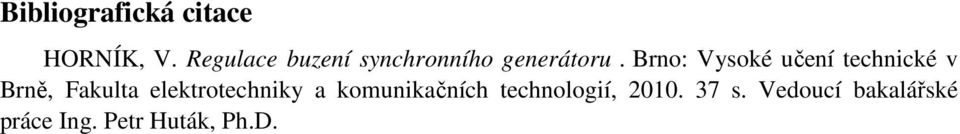 Brno: Vysoké učení technické v Brně,, 2010.