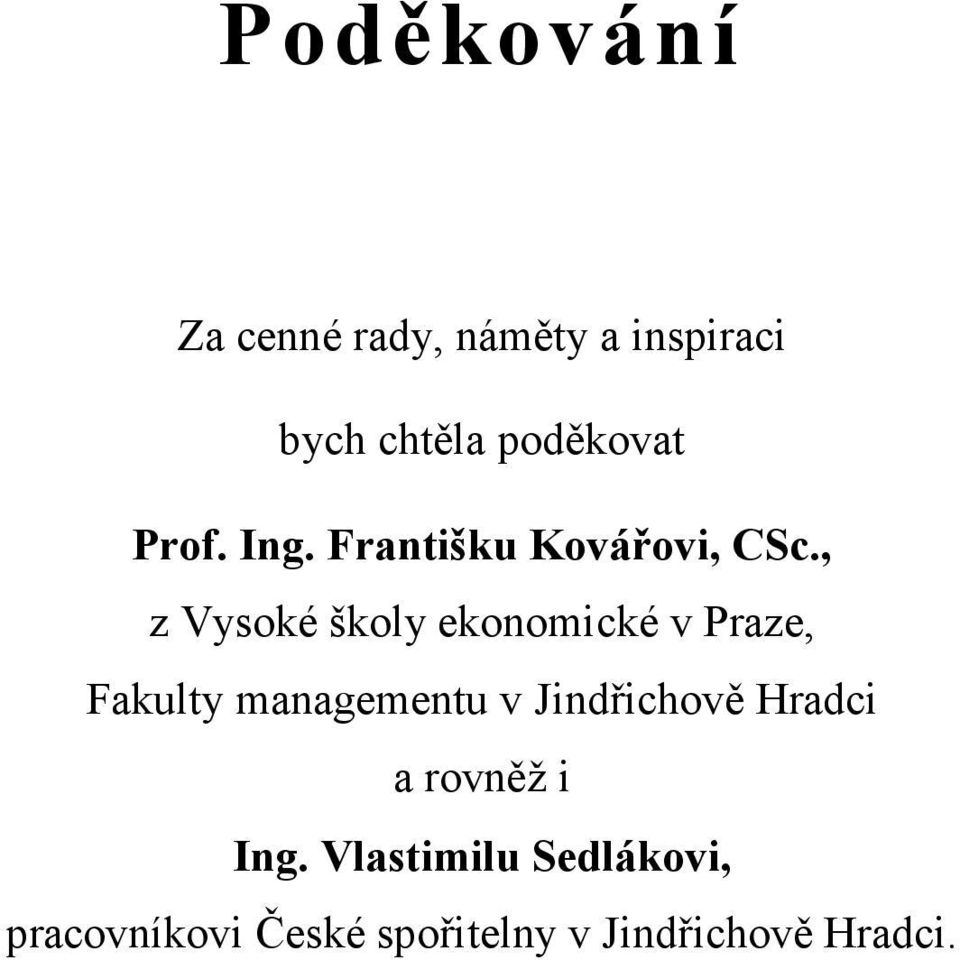 , z Vysoké školy ekonomické v Praze, Fakulty managementu v