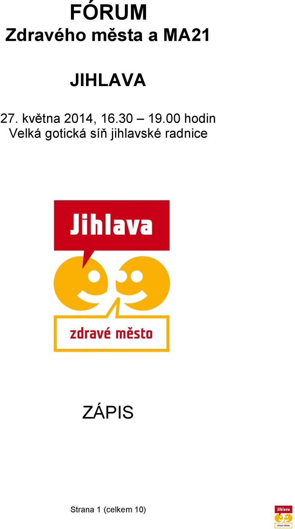 00 hodin Velká gotická síň