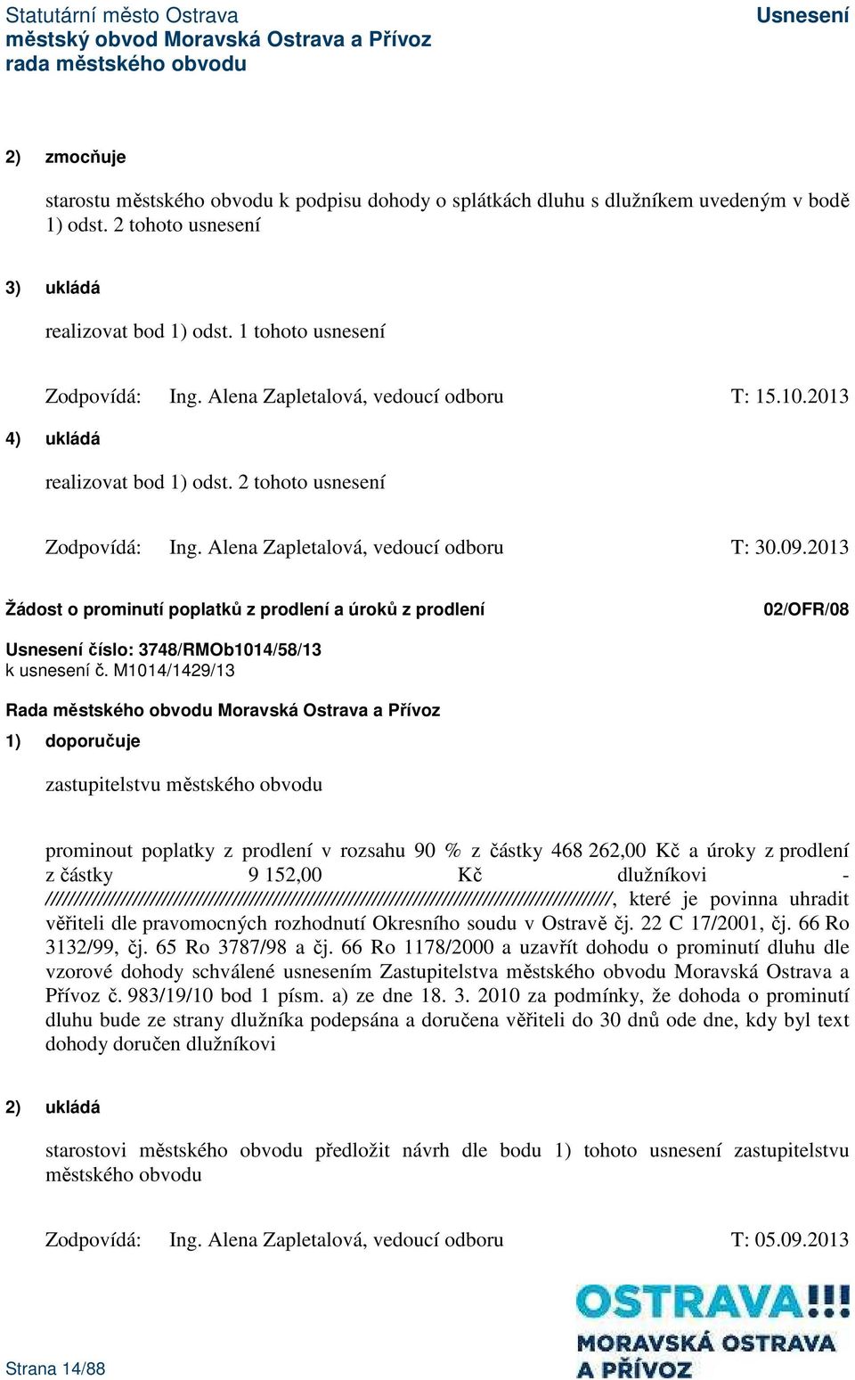 2013 Žádost o prominutí poplatků z prodlení a úroků z prodlení 02/OFR/08 číslo: 3748/RMOb1014/58/13 k usnesení č.