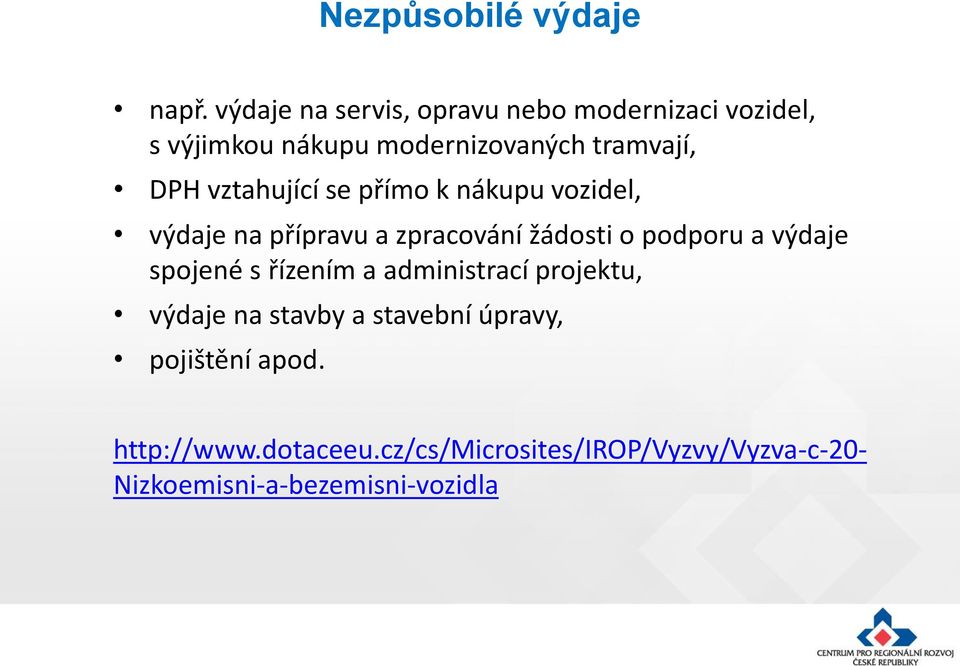 vztahující se přímo k nákupu vozidel, výdaje na přípravu a zpracování žádosti o podporu a výdaje