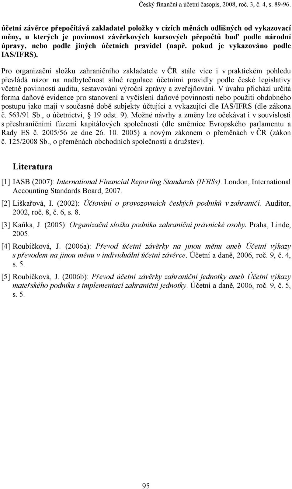 pravidel (např. pokud je vykazováno podle IAS/IFRS).
