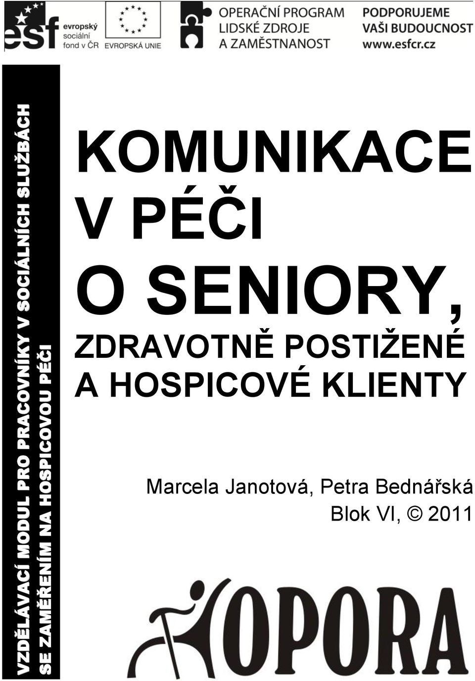 KOMUNIKACE V PÉČI O SENIORY, ZDRAVOTNĚ POSTIŽENÉ A